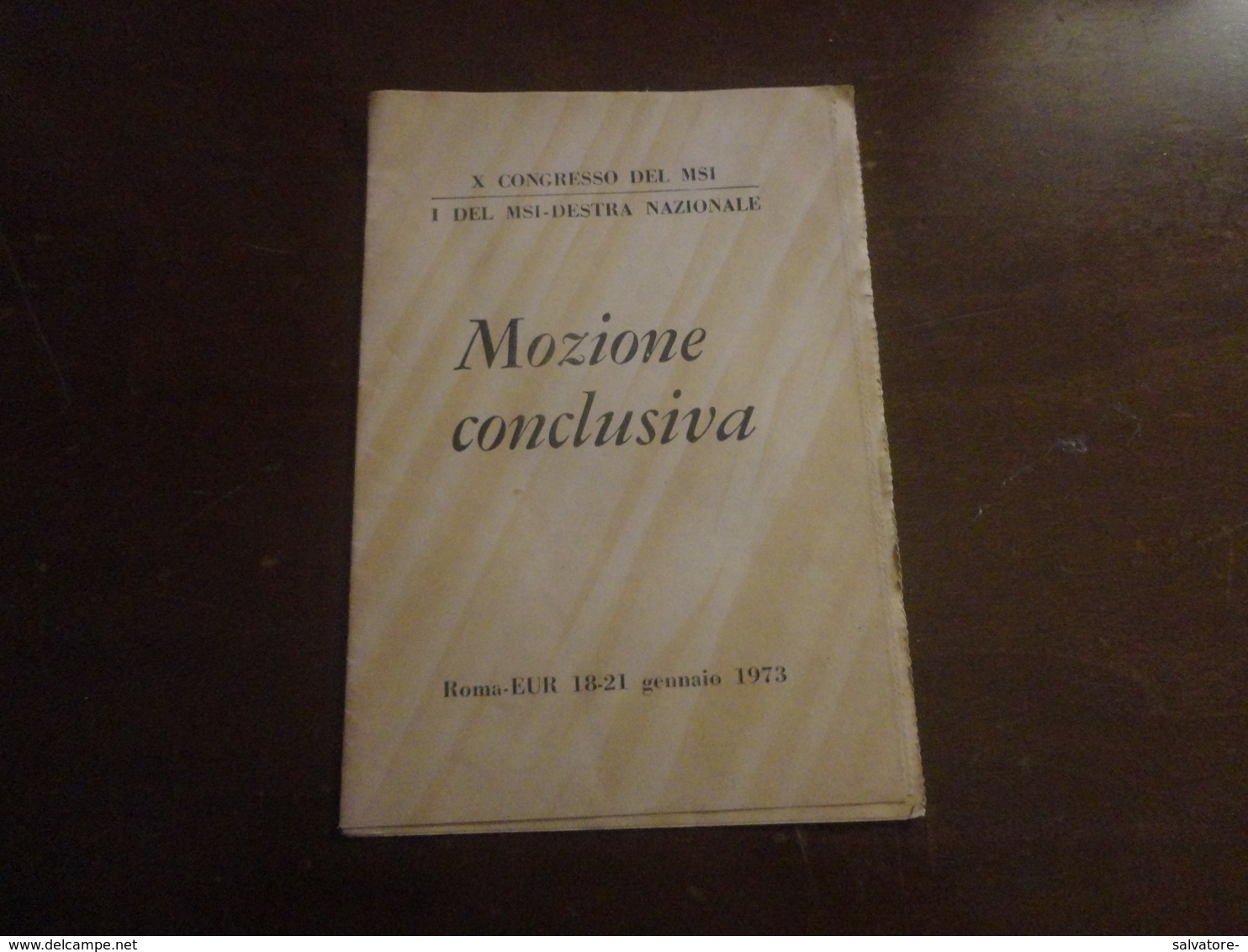 MOZIONE CONCLUSIVA DEL X CONGRESSO DEL MSI-ROMA EUR 18-21 GENNAIO 1973 - Recht Und Wirtschaft