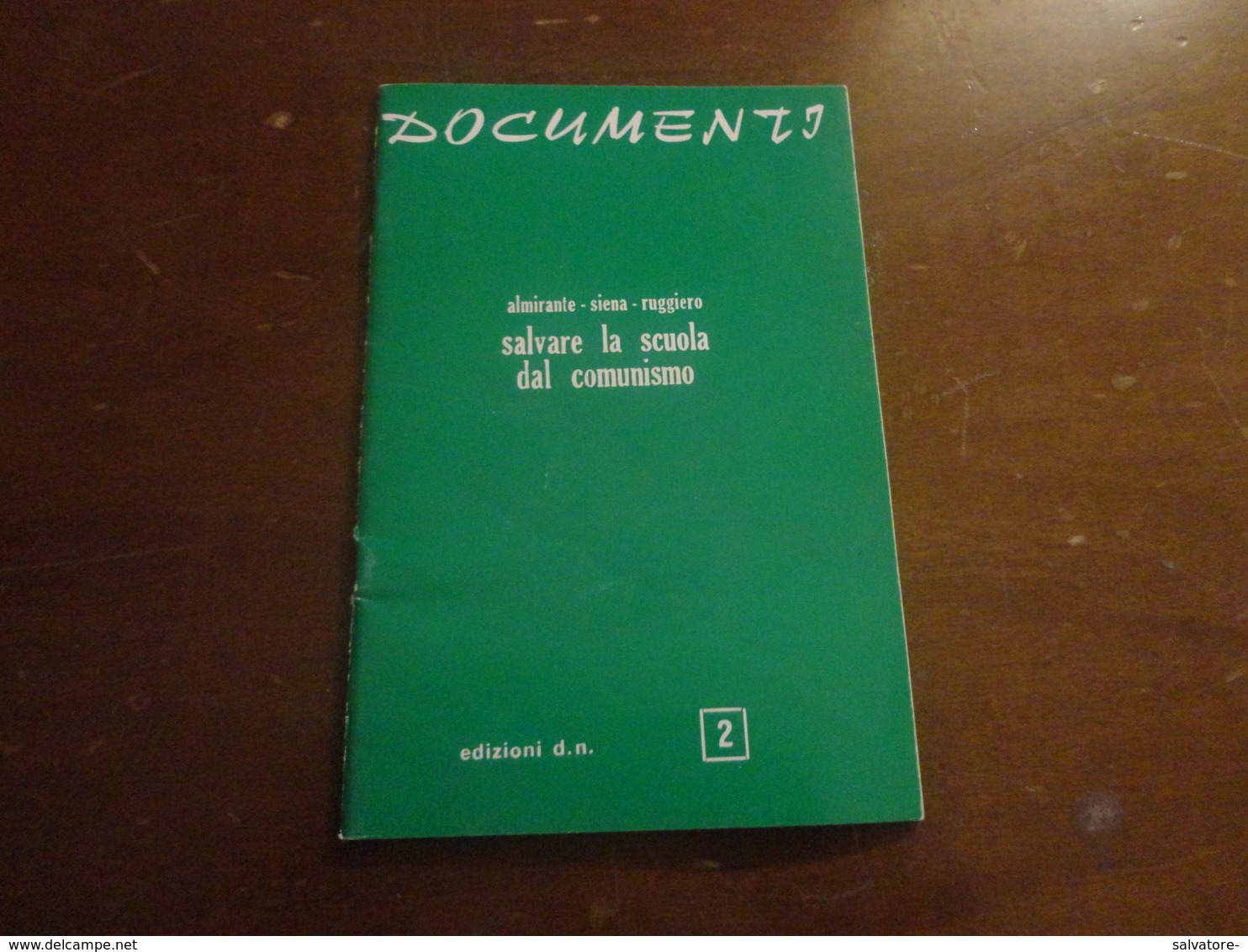 DUCUMENTI-ALMIRANTE -SIENA RUGGIERO-SALVARE LA SCUOLA DAL COMUNISMO-EDIZIONI D.N. 2 - 1974 - Diritto Ed Economia