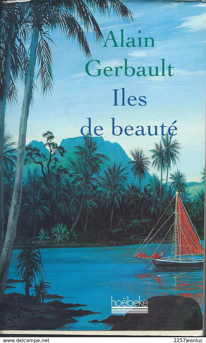 Alain Gerbault - Iles De Beauté édition Hoebeke 1995 - Avventura