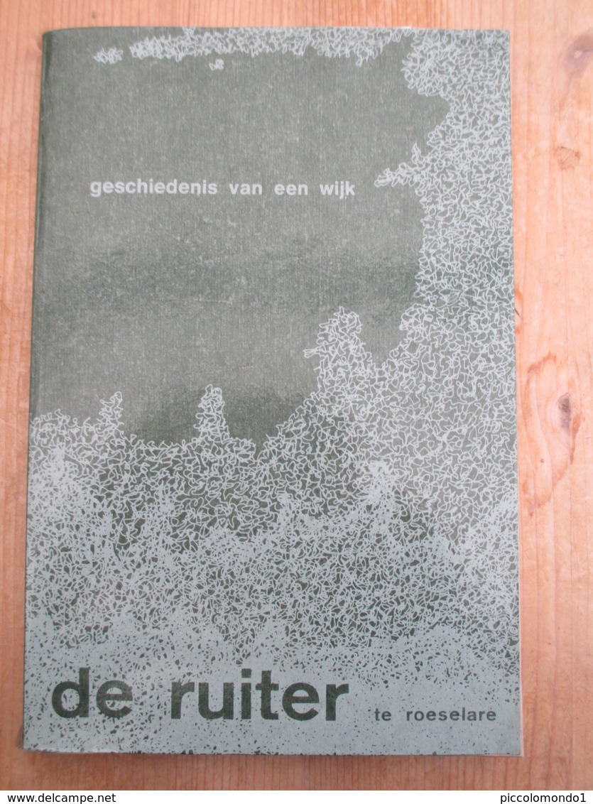 De Ruiter Te Roeselare Geschiedenis Van Een Wijk 295 Blz - Histoire