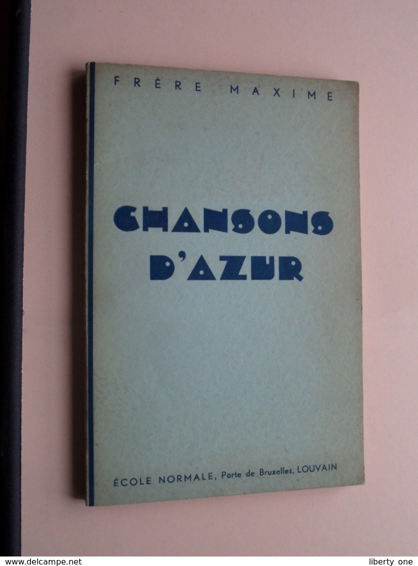 CHANSONS D'AZUR Frère Maxime ( Ecole Normale Louvain) 86 Pages / Imp. DOGIBERT ( Zie / Voir Photo ) - Non Classés