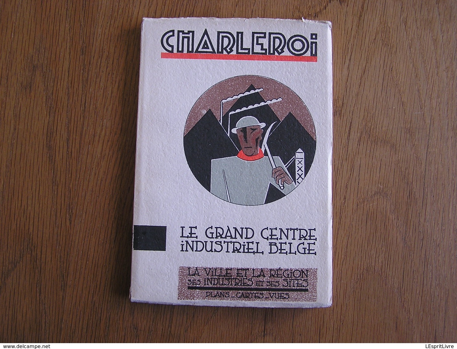 CHARLEROI LE GRAND CENTRE INDUSTRIEL BELGE Régionalisme Histoire Tourisme Tramways Vicinaux Plan Ligne SNCV Vicinal - Belgique