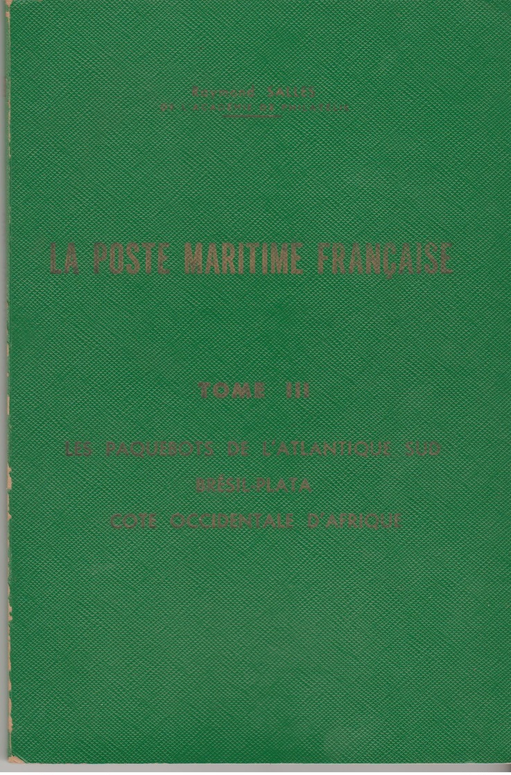 LITTERATURE: LA POSTE MARITIME FRANCAISE, Tomes 1 à 9, Voir Déscriptif TB - Ship Mail And Maritime History