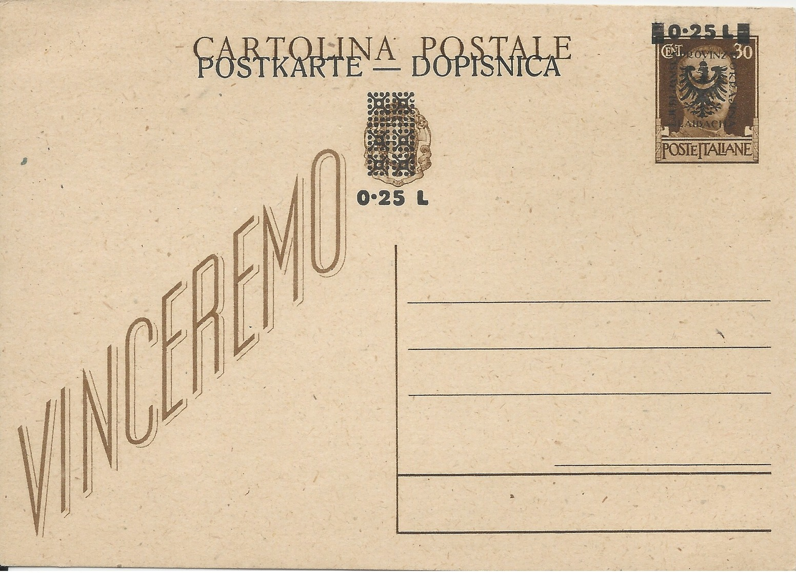 LUBIANA - 1944 - OCCUPAZIONE TEDESCA - CARTOLINA POSTALE NUOVA DA LIRE 0,25 SU CENT.30 - "VINCEREMO" - - Occup. Tedesca: Lubiana