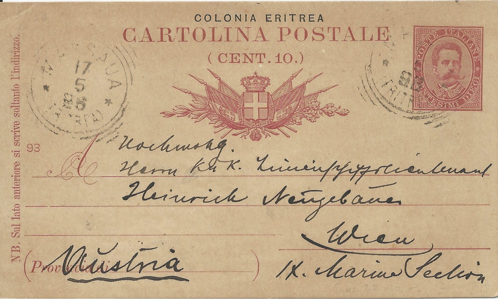 ERITREA - 1893 - CARTOLINA POSTALE DA CENT.10 - VIAGGIATA DA MASSAUA E DIRETTA IN AUSTRIA - - Interi Postali