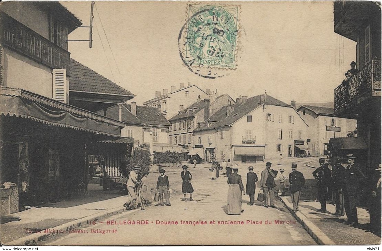 BELLEGARDE Douane Française Et Ancienne Place Du Marché - Bellegarde-sur-Valserine