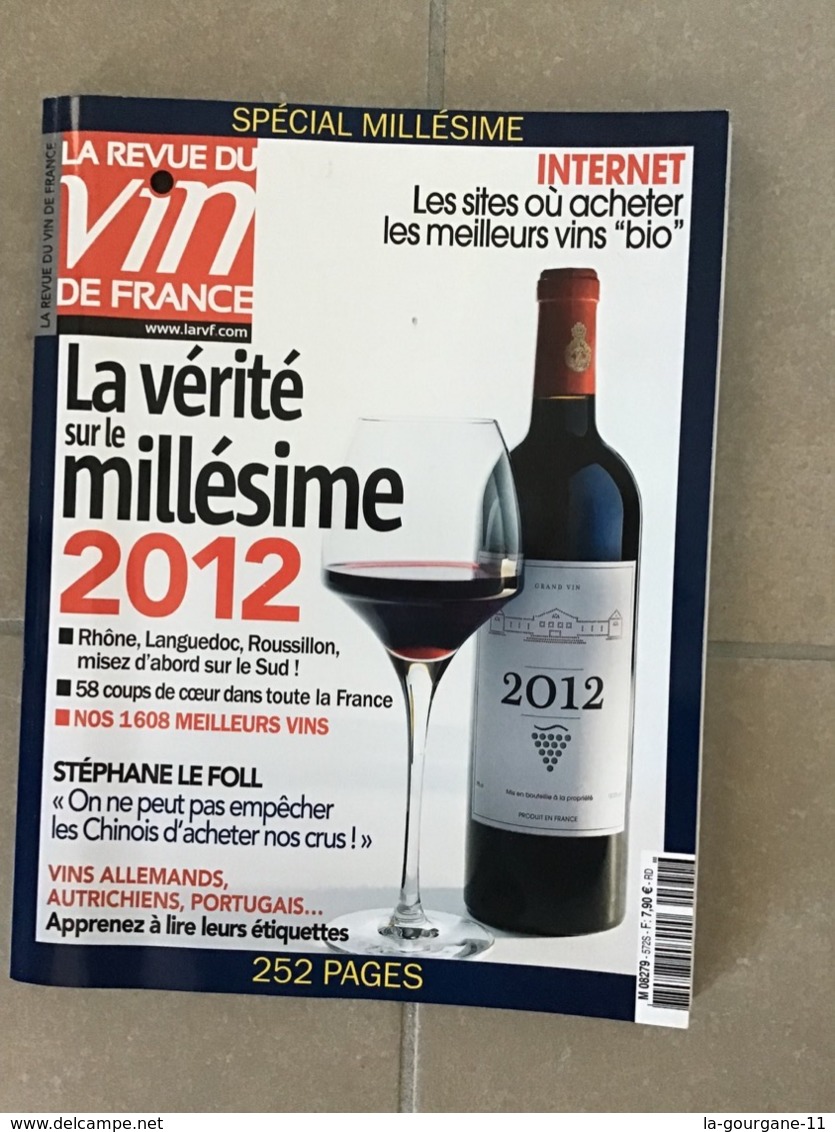 LA REVUE DU VIN DE FRANCE Juin 2013 N° 572 - La Vérité Sur Le Millésime 2012 /  252 Pages - Cuisine & Vins