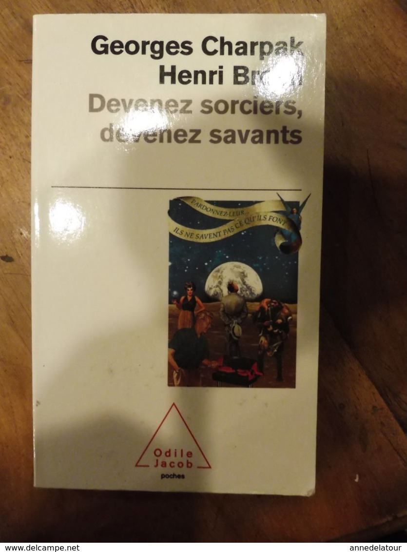 Devenez Sorciers !   Devenez Savants - Par Georges Charpak ; Henri Broch - Autres & Non Classés