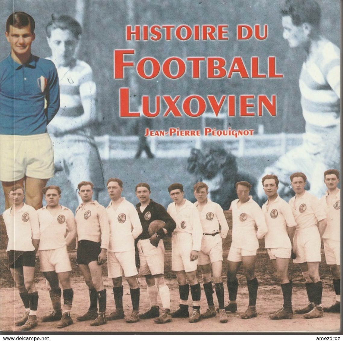 Histoire Du Football Luxovien Jean-Pierre Péquignot - Franche-Comté