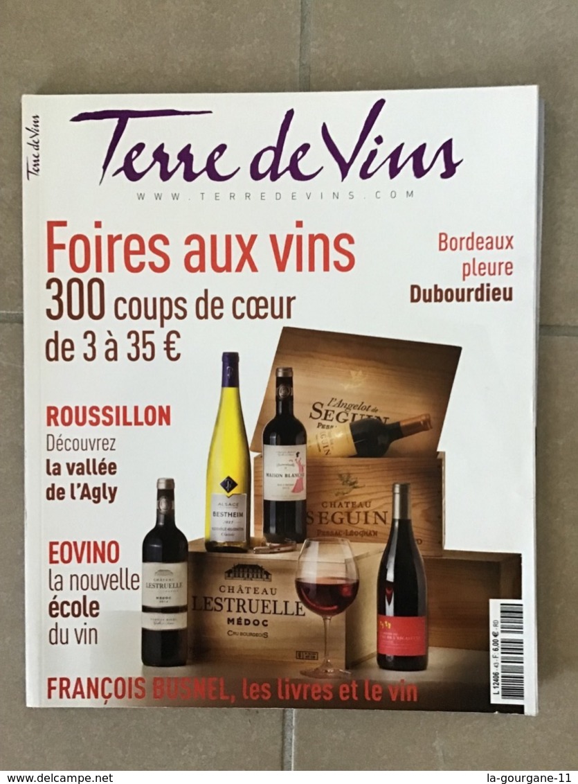 TERRE DE VINS N°43 Septembre/Octobre  2016 - Foires Aux Vins 300 Coups De Cœur . 128 Pages - Culinaria & Vinos