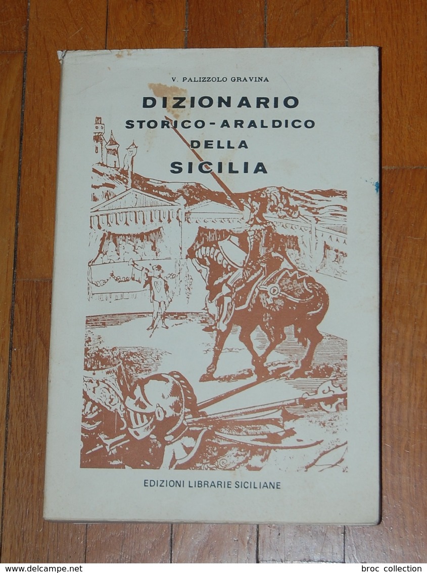 Dizionario Storico - Araldico Della Sicilia, Illustrato Con Duemila Stemmi, Seconda Edizione 1991,V. Palizzolo Gravina - Livres Anciens