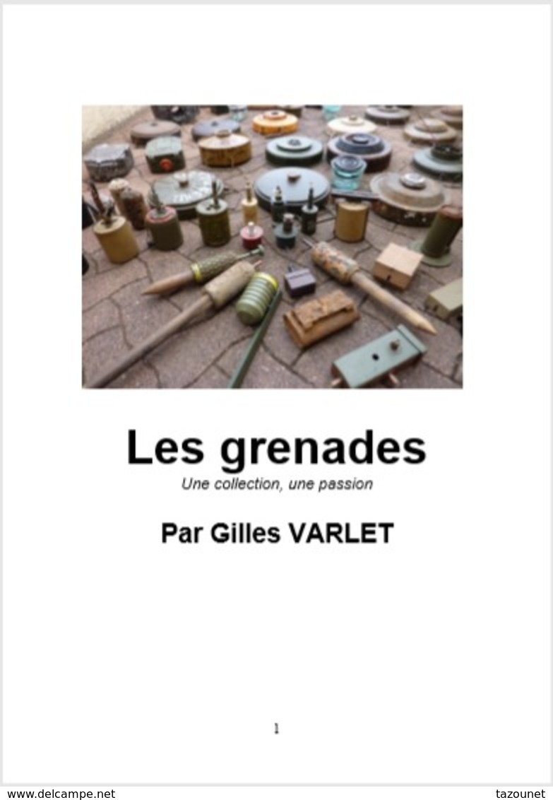 Livres De Documentation Sur Les Grenades, Mines 1914-18, 1939-45, Autres Casques, Armes Neutralisées - Français