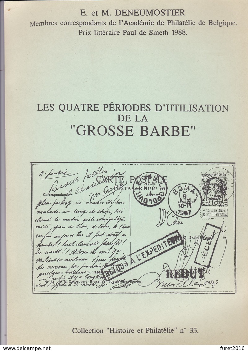 Belgique LES QUATRE PERIODES D UTILISATION DE LA  GROSSE BARBE E Et M Deneumostier 85 Pages - Philatelie Und Postgeschichte