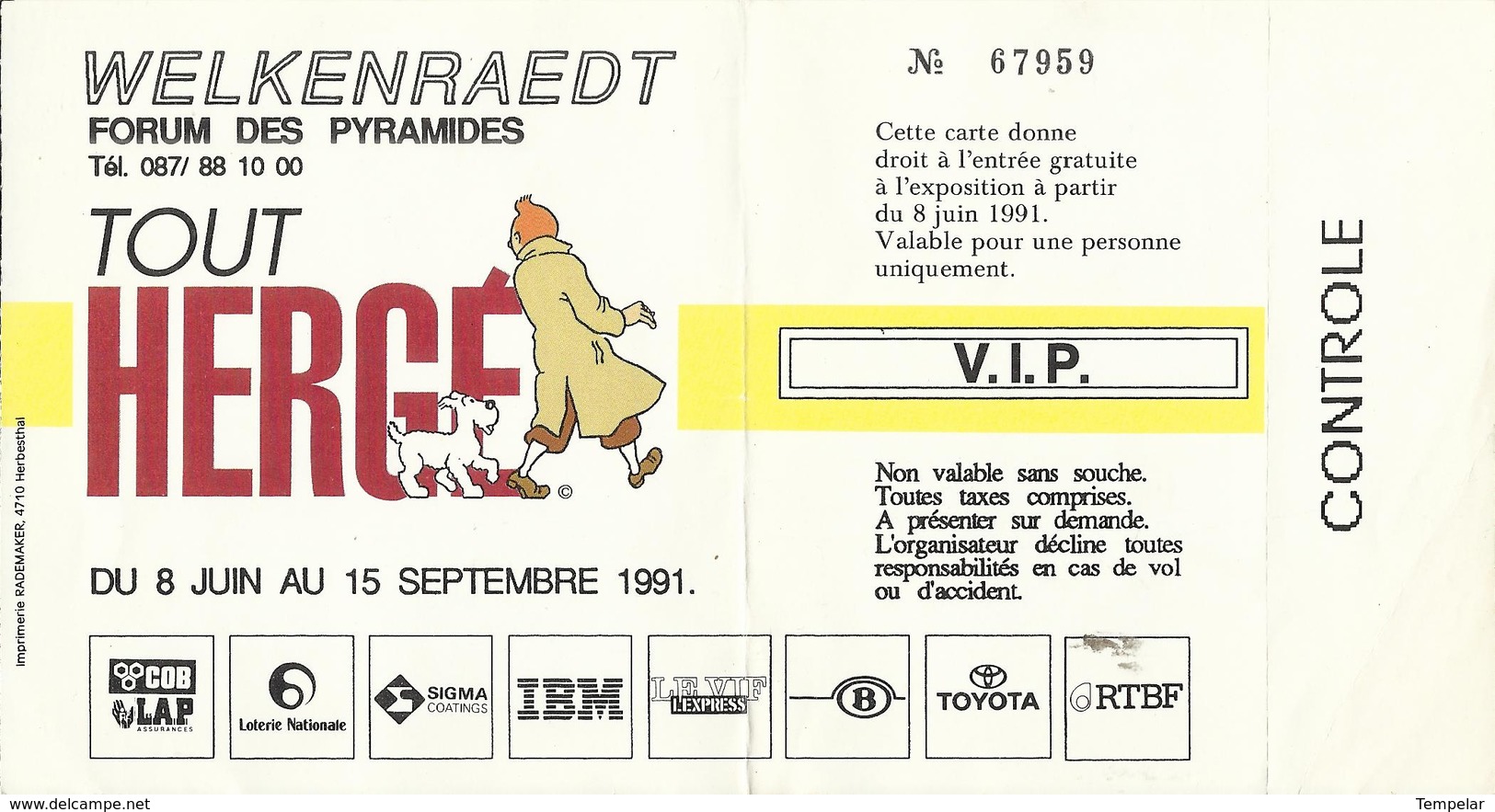 WELKENRAEDT FORUM DES PYRAMIDES -TOUT HERGE (TINTIN) Ticket V.I.P. - DU 8 AU 15/9/1991 - Welkenraedt