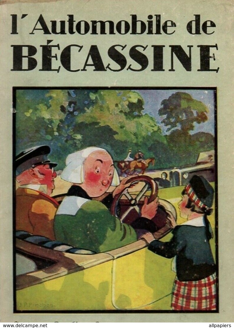 Album L'automobile De Bécassine - Texte De Caumery Illustrations De J.P Pinchon De 1930 - Bécassine