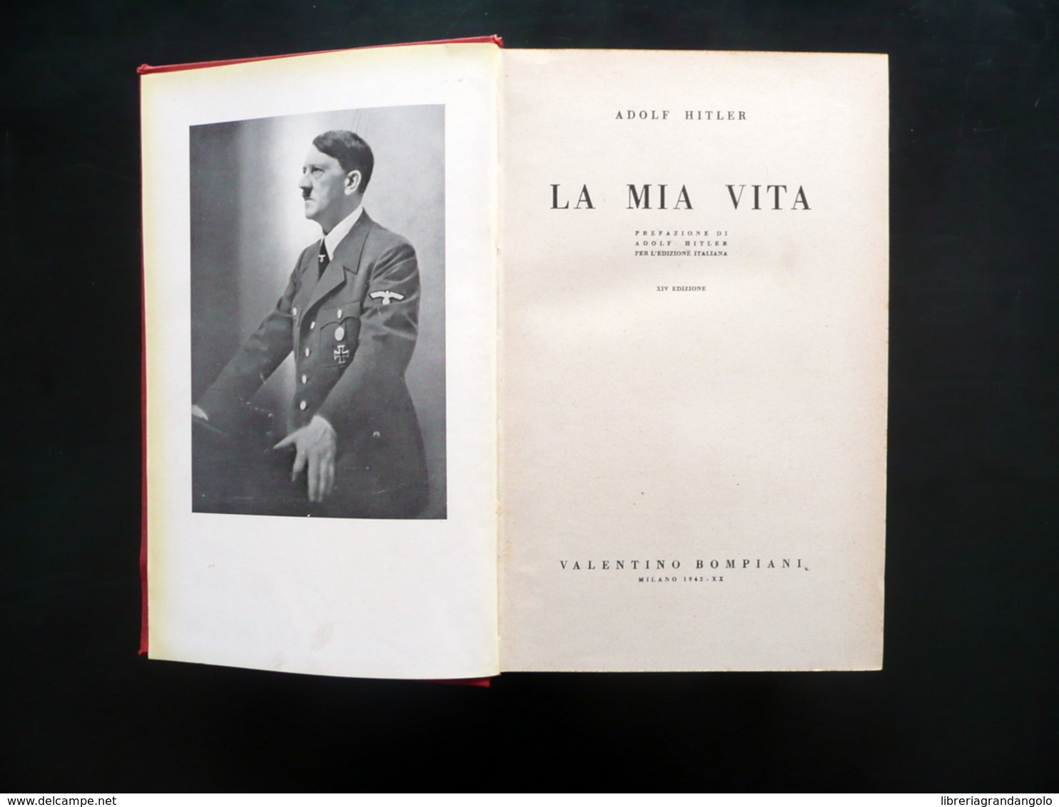 Adolf Hitler Mein Kampf La Mia Vita La Mia Battaglia Bompiani Milano 1942 Storia - Non Classificati