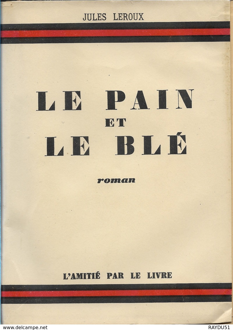 LE PAIN ET LE BLE - DE JULES LEROUX AUTEUR ARDENNAIS - Champagne - Ardenne