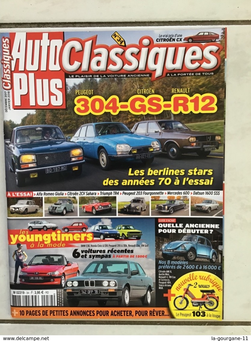 Auto Plus Classiques Décembre 2017 Janvier 2018 N°34 - 122 Pages. Les Berlines Stars De Années 70 : 304-GS-R12 - Auto/Moto