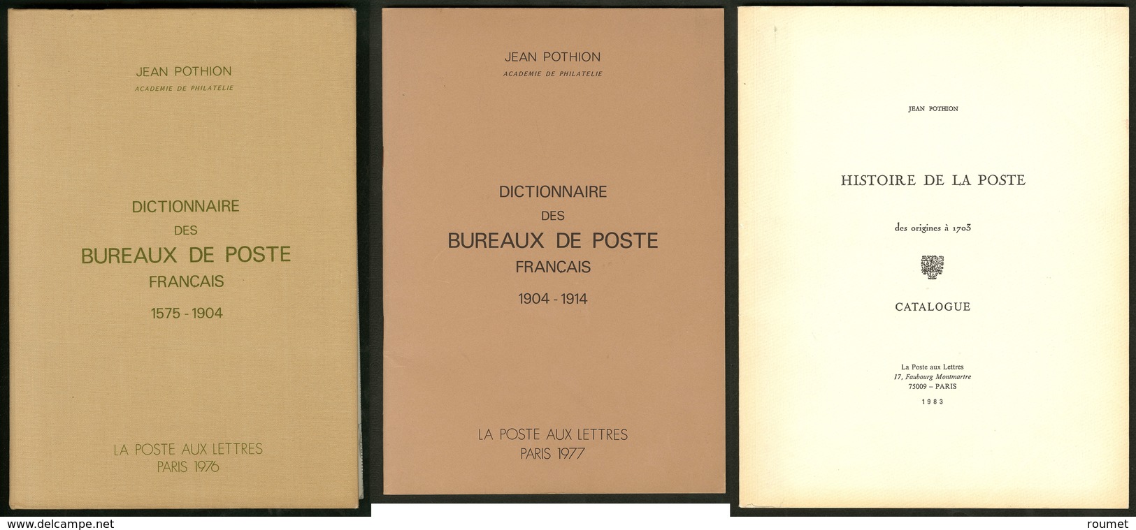 Jean Pothion. Histoire De La Poste Des Origines à 1703, Dictionnaire Des Bureaux De Poste 1575-1904 (N° 16/50) Et 1904 à - Andere & Zonder Classificatie