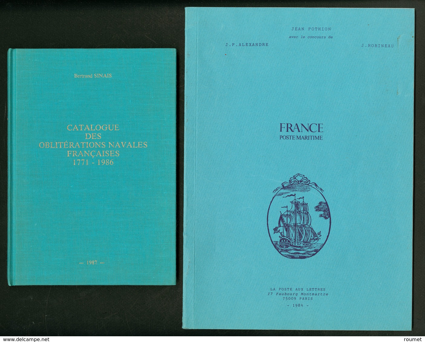 La Poste Maritime Française Par J. Pothion 1984 Et Catalogue Des Obl. Navales 1771-1986 Par B. Sinais 1987. - TB - Other & Unclassified