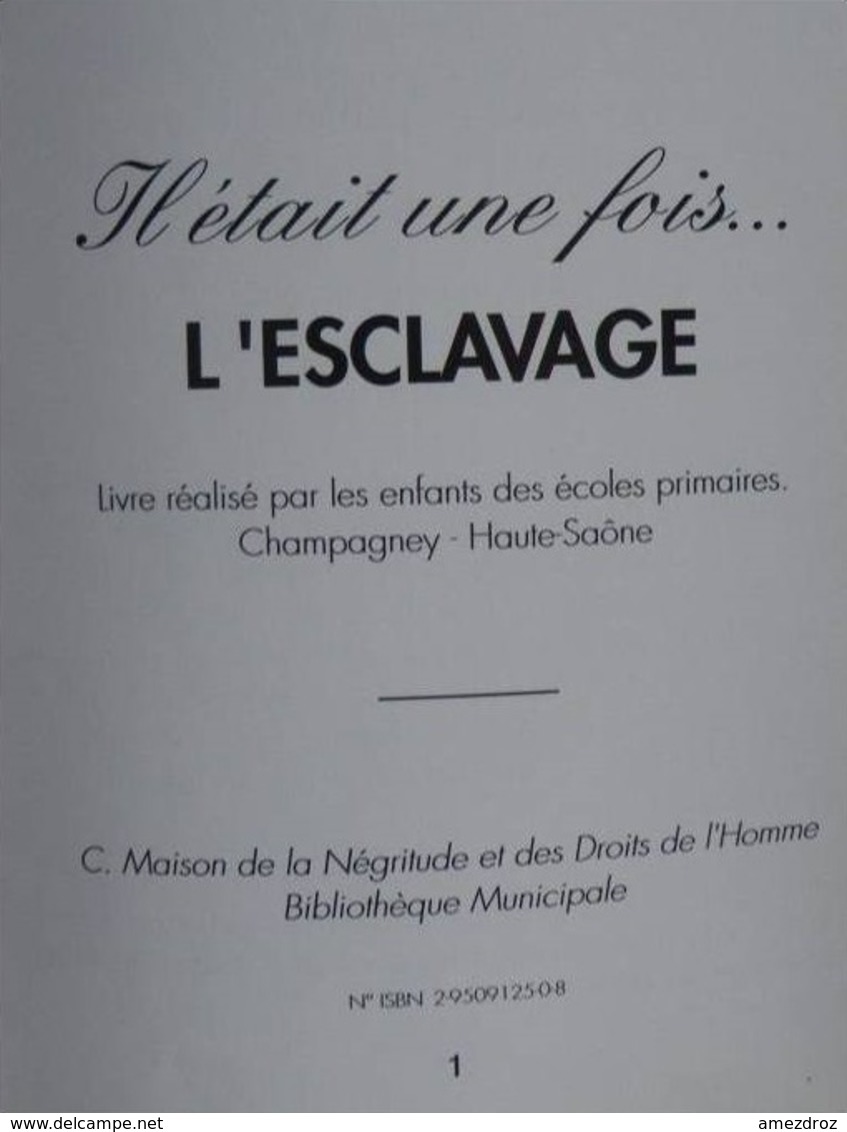 Il était Une Fois L’esclavage, Collectif, Par Les Enfant De Champagney (70) , Petit Livre Imprimé à Faible Tirage à Lure - Franche-Comté