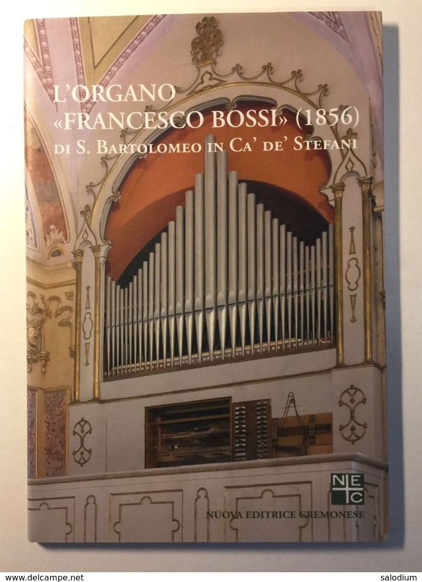 L'organo Francesco Bossi Di S. Bartolomeo - Cà De' Stefani - Vescovato - Cremona - Organ Music Musica - Altri & Non Classificati