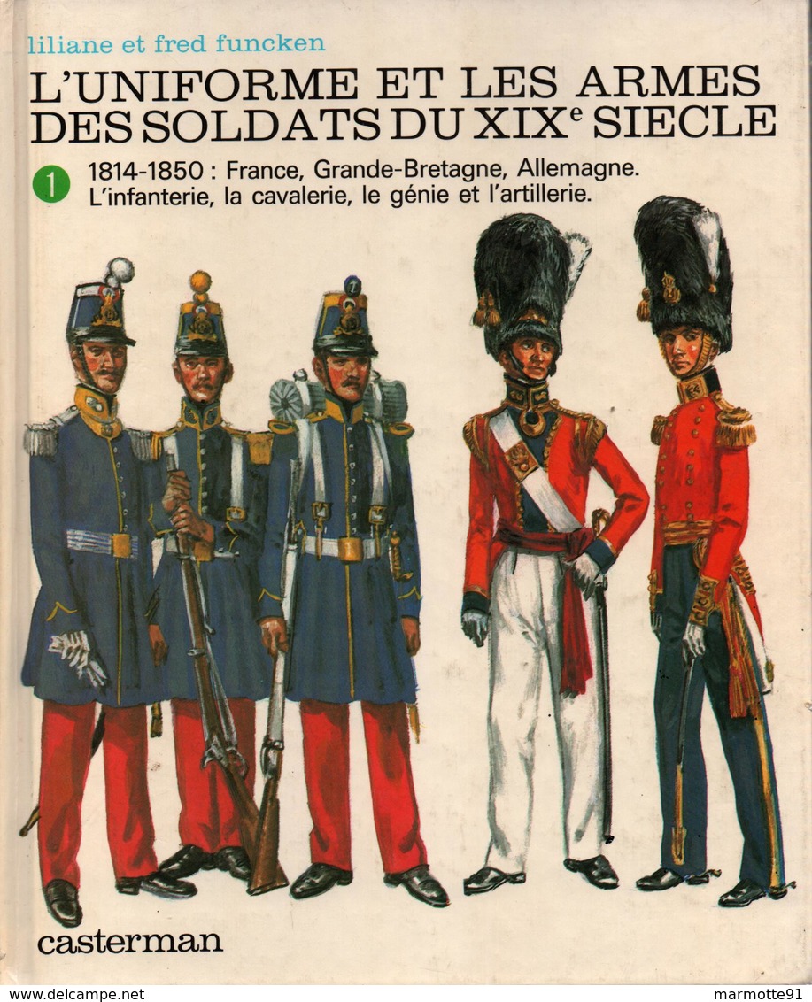 FUNCKEN UNIFORME ET ARMES DES SOLDATS DU XIXe SIECLE TOME 1  1814 - 1850 - French