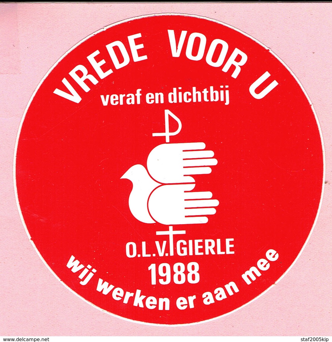 Sticker - VREDE VOOR U - Veraf En Dichtbij - O.L.V. GIERLE 1988 - Wij Werken Er Aan Mee - Stickers