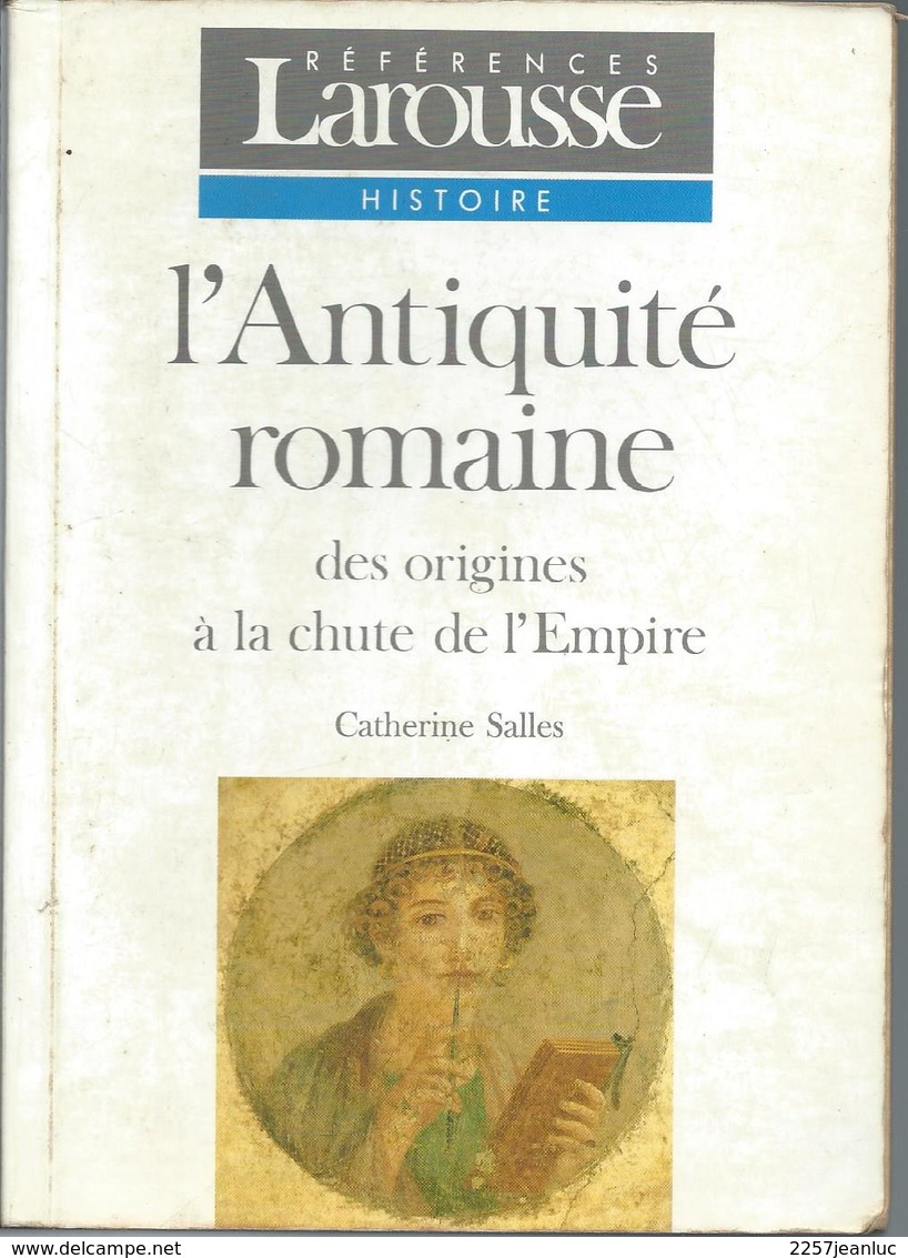 L'Antiquité Romaine Des Origines à La Chute De L'Empire . Références Larousse 1993 - Histoire