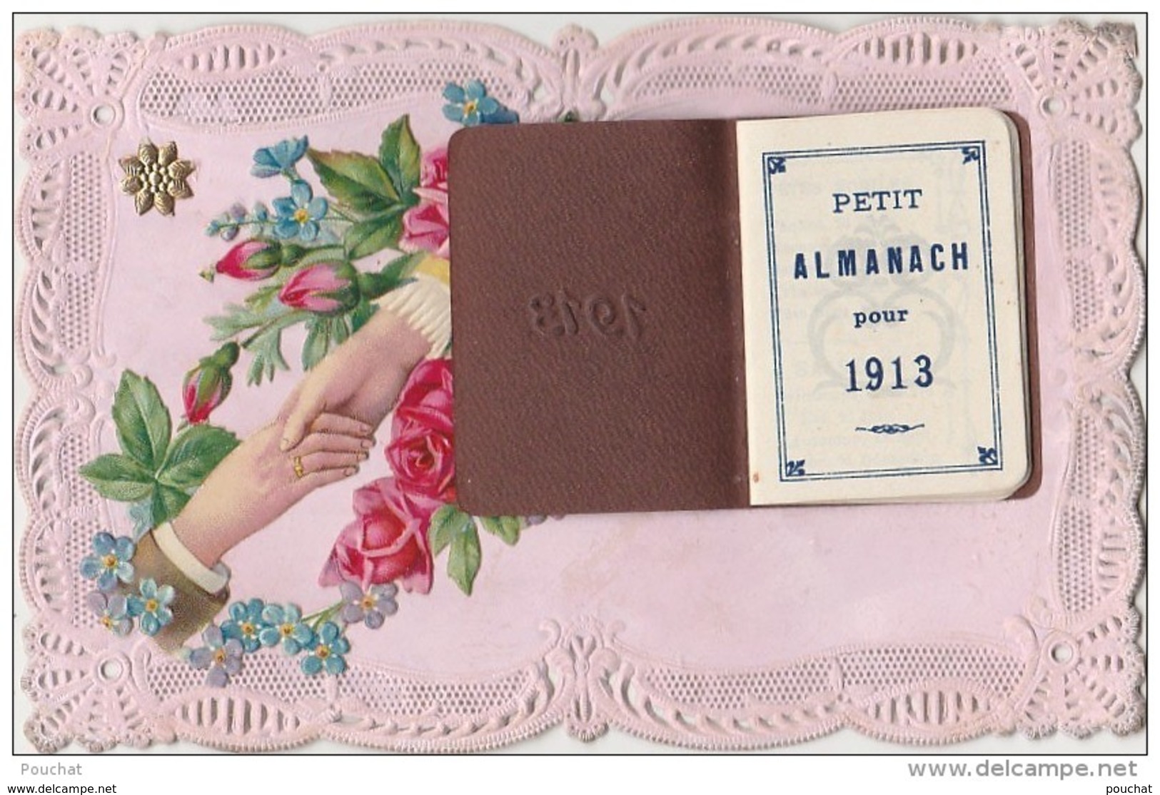 N21- CARTE AJOUREE AVEC PETIT ALMANACH DE 1913 -+ AJOUTIS  DE DECOUPIS MAINS AVEC FLEURS ROSES - (3 SCANS) - New Year