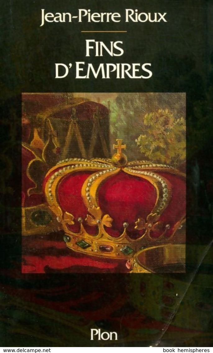 Fins D'empires De Jean-Pierre Rioux (1992) - Autres & Non Classés