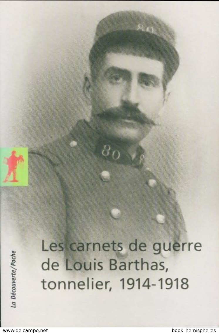 Les Carnets De Guerre De Louis Barthas, Tonnelier (1914-1918) De Louis Barthas (1997) - Guerra 1914-18