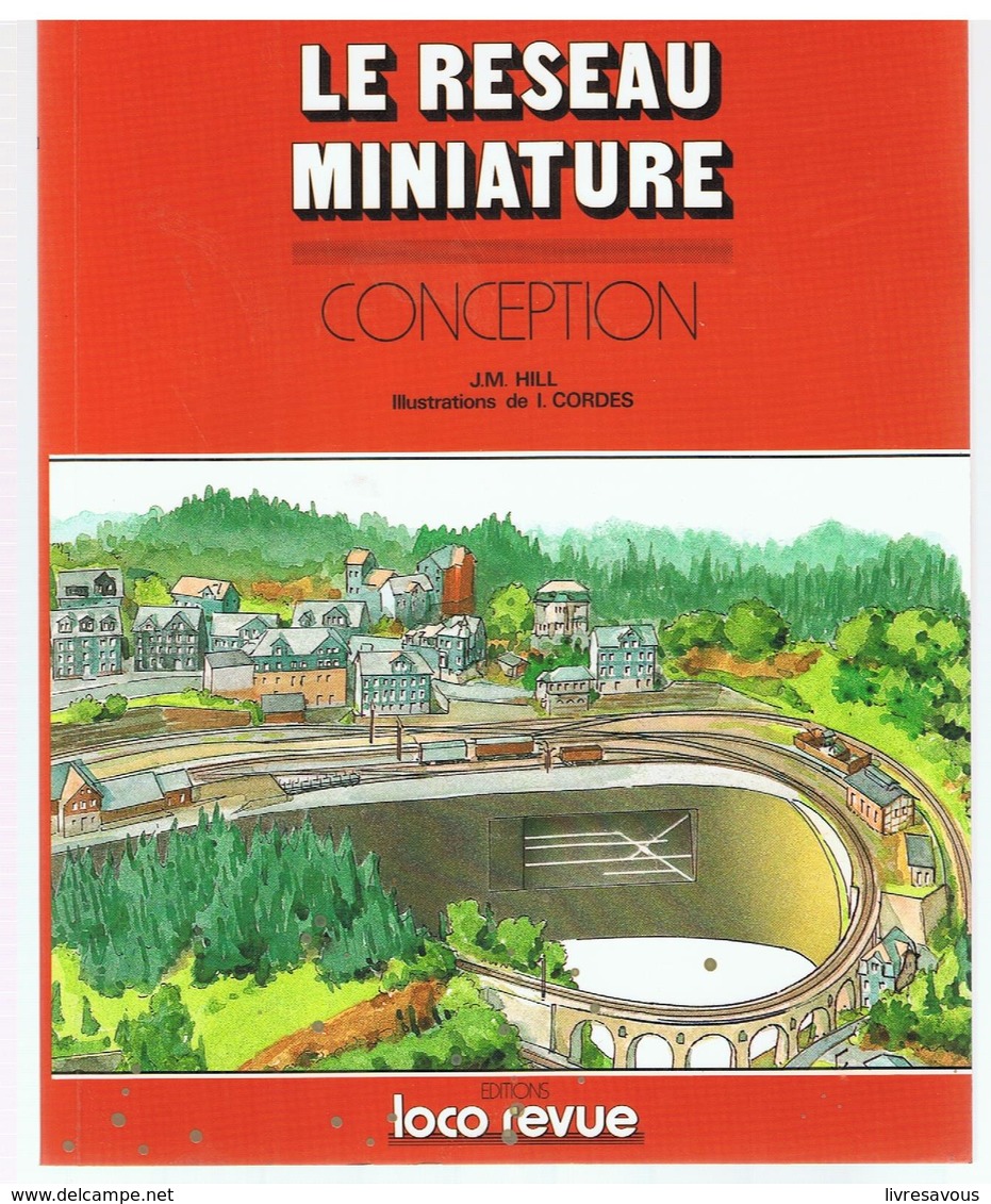 Le Réseau Miniature Conception De J.M. HILL, Illustrations De I. CORDES Editions Loco-Revue - Modellismo