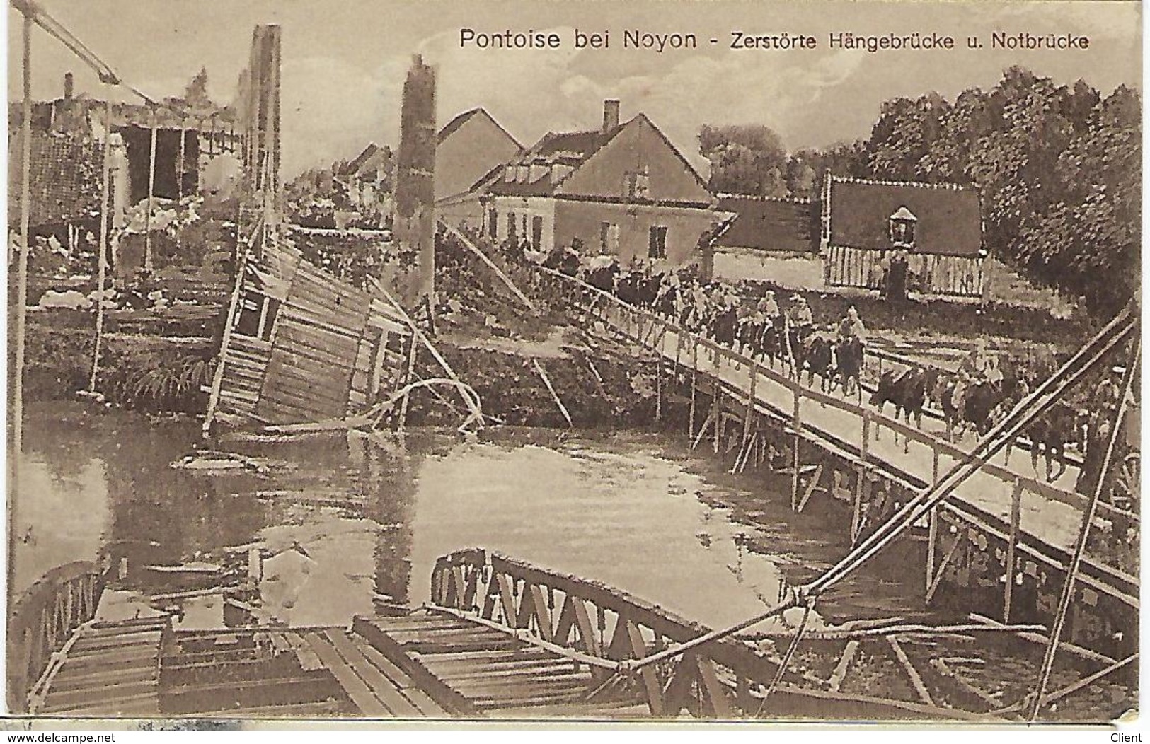 FRANCE – FELDPOST – Pontoise / Noyon – Zerstörte Hängebrücke U. Notbrücke 1915 - Noyon