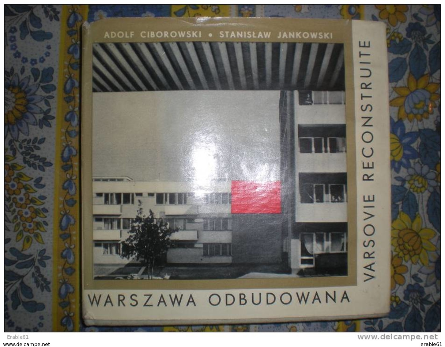 VARSOVIE RECONSTRUITE WARSZAWA ODBUDOWANA ADOLF CIBOROWSKI STANISLAW JANKOWSKI 1963 - Storia