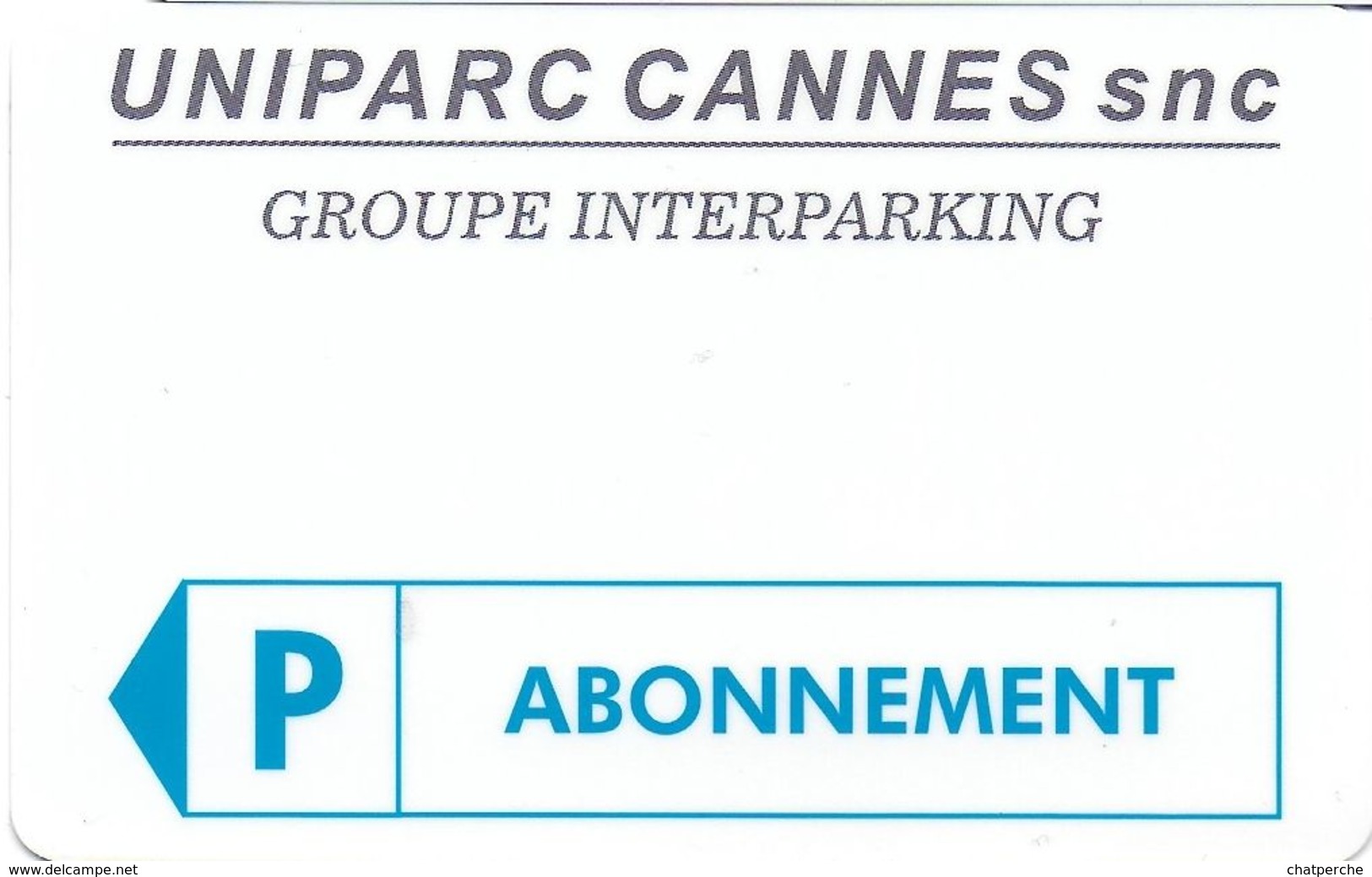 CARTE DE STATIONNEMENT BANDE MAGNÉTIQUE CANNES 06 ALPES-MARITIMES UNIPARC CANNES SNC ABONNEMENT - Scontrini Di Parcheggio