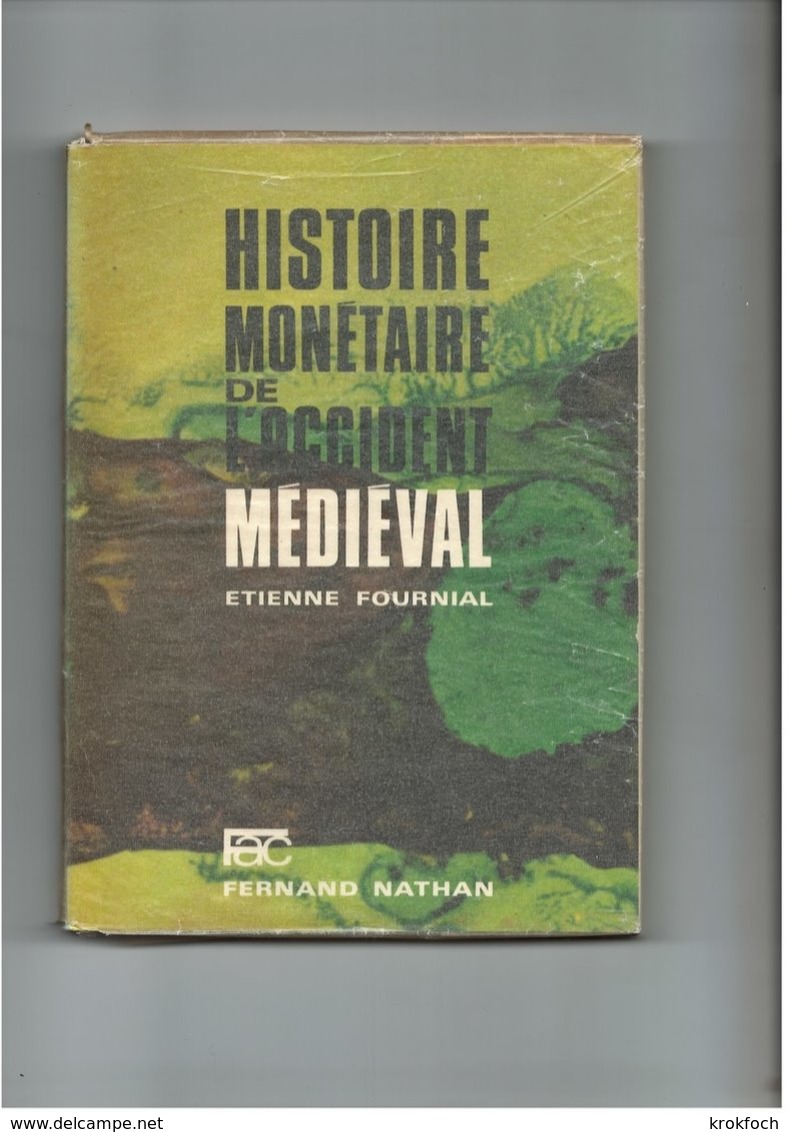 Histoire Monétaire De L'Occident Médiéval - Fournial - édit. Nathan 1970 - 195 Pages - Moyen-âge - Geschichte