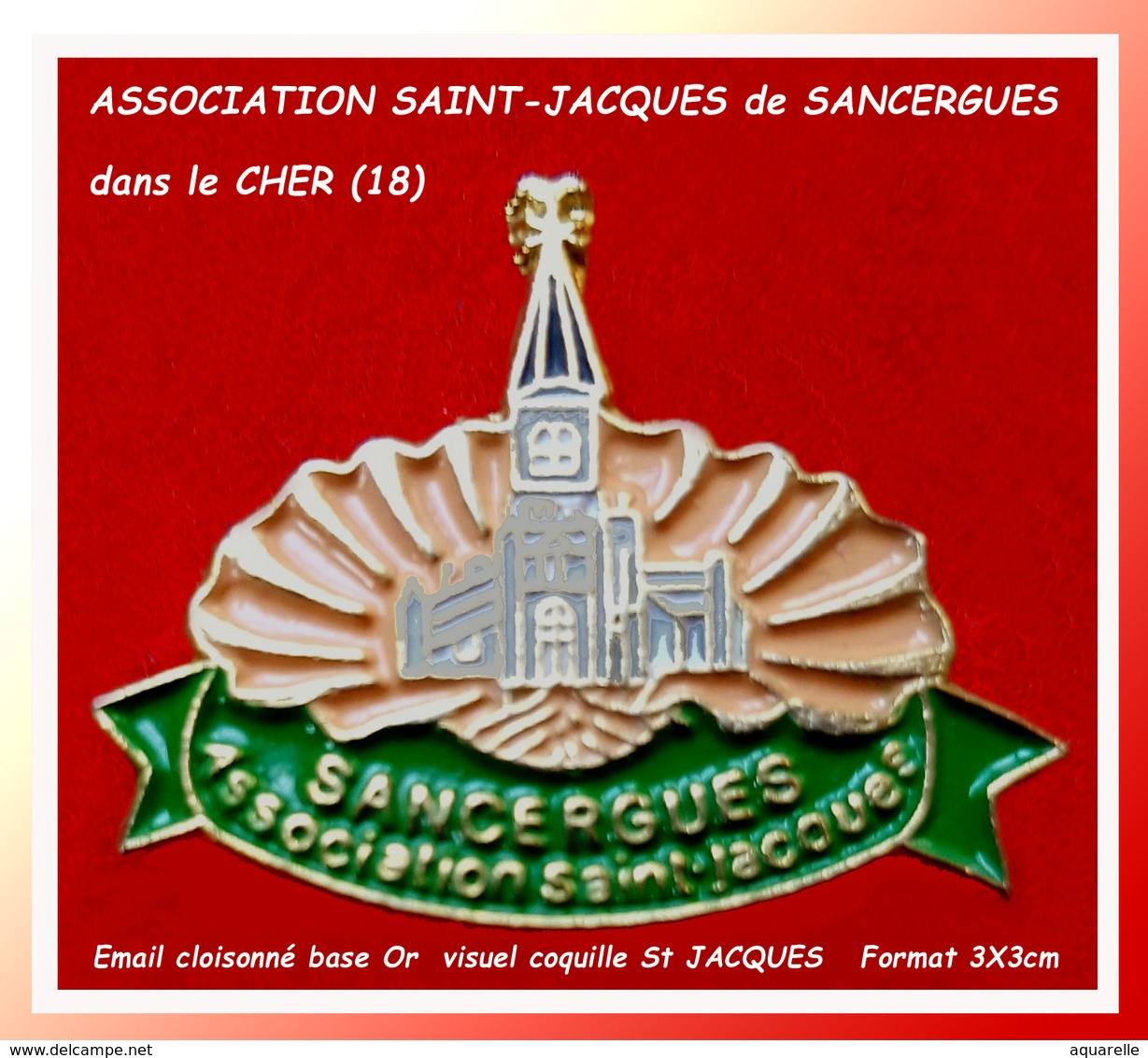 SUPER PIN'S ASSOCIATION Des AMIS De SAINT-JACQUES De COMPOSTELLE : Passage Ville De CANCERGUES (18) 3X2cm - Associations