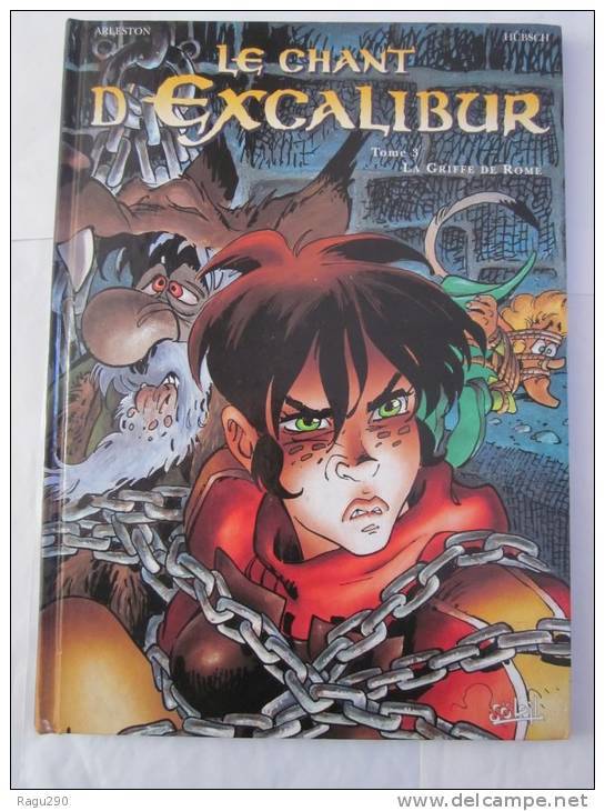 LE CHANT D'EXCALIBUR  Tome 3  LA GRIFFE DE ROME En édition Originale - Chant D'Excalibur, Le