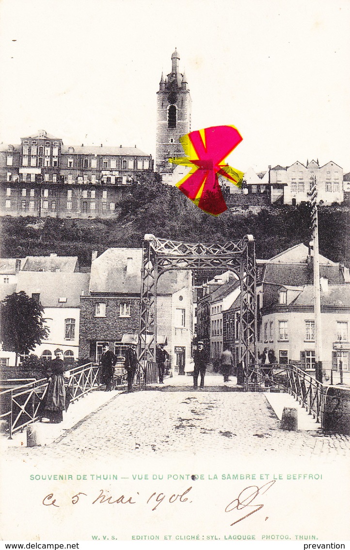 Souvenir De THUIN - Vue Du Pont De La Sambre Et Le Beffroi - Circulée En 1906 - Thuin