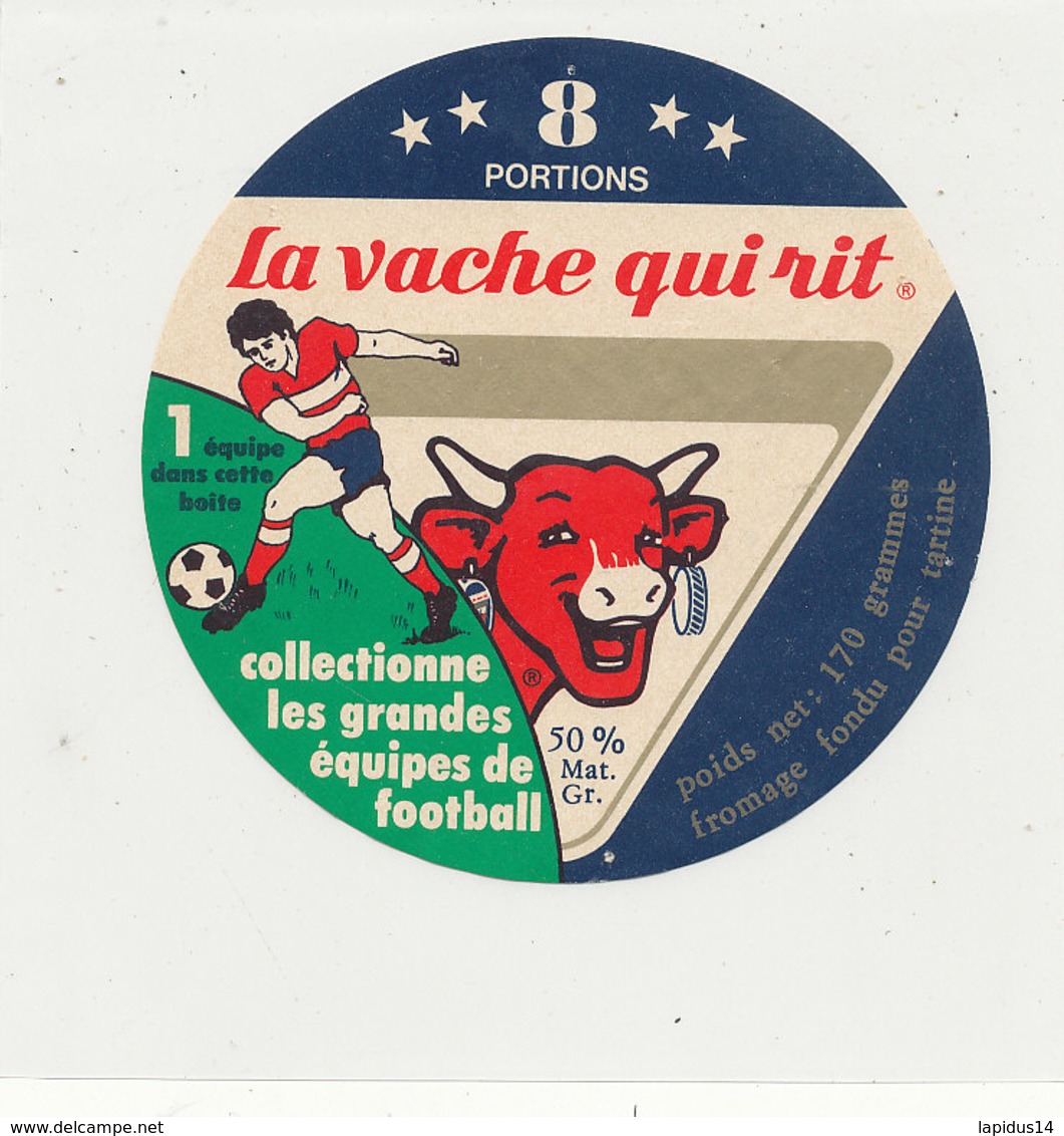 W 822 / ETIQUETTE  FROMAGE - LA VACHE QUI RIT   - COLLECTIONNE LES GRANDES EQUIPES DE FOOTBALL    8 PORTIONS - Cheese