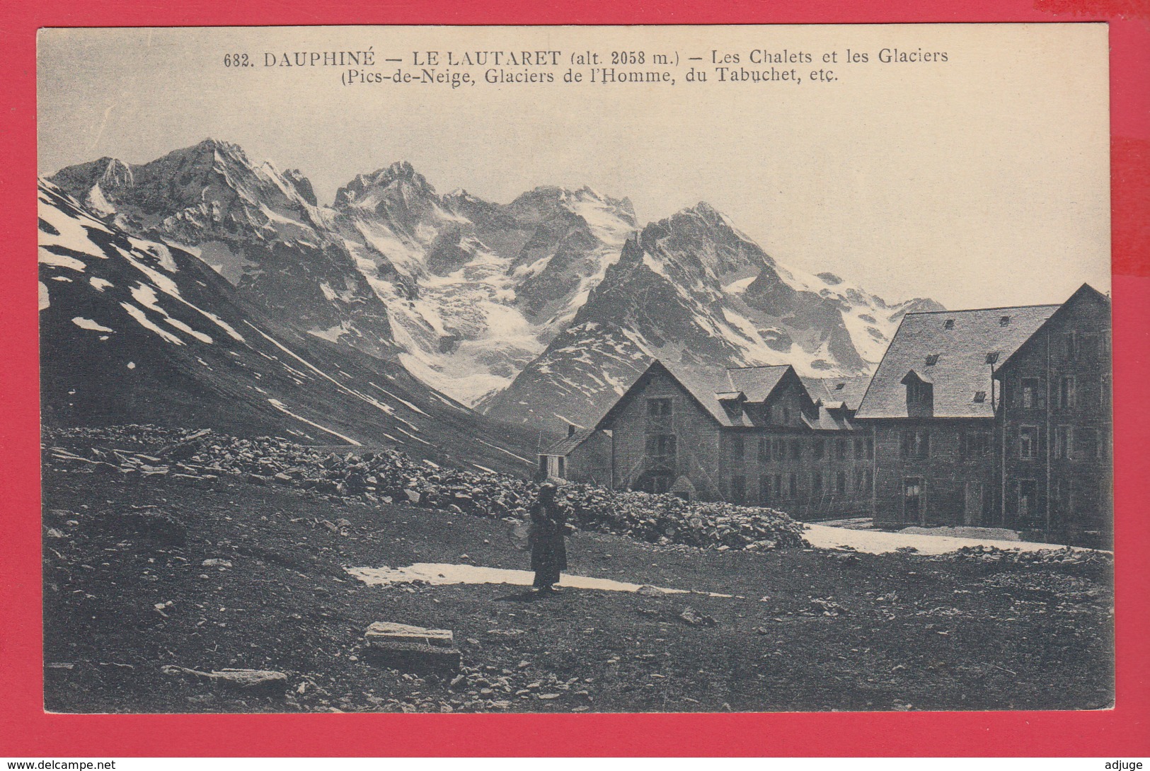 CPA-05-Le LAUTARET- 1915 - Les Chalets Les Glaciers Pics-de-Neige, Du Tabuchet, Glacier De L'Homme- 2 SCAN- - Altri & Non Classificati