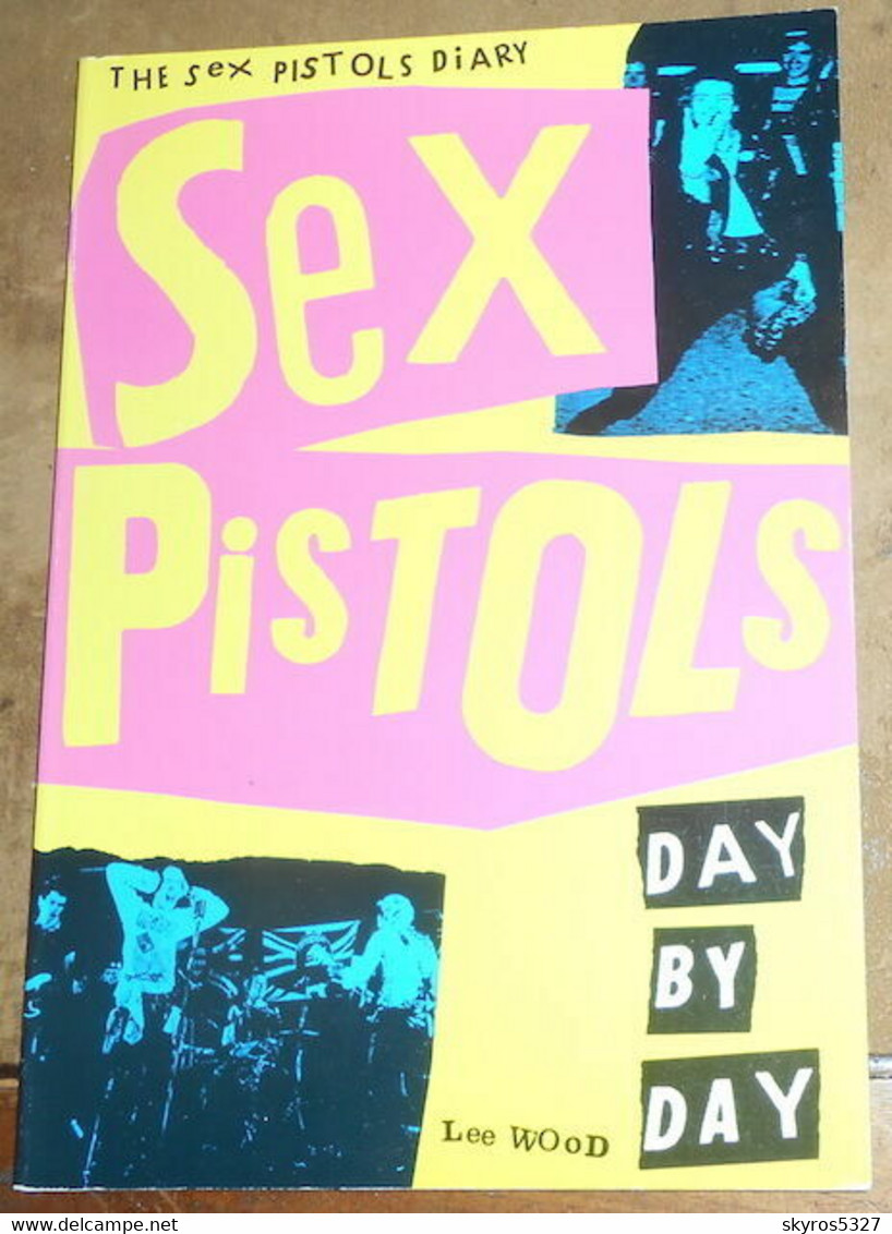 The Sex Pistols Diary Sex Pistols Day By Day - Autres & Non Classés