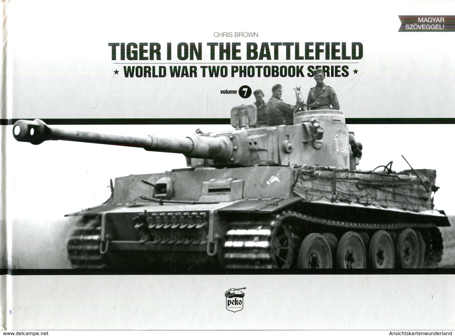 Tiger I On The Battlefield (World War Two Photobook Series Volume 7) - English