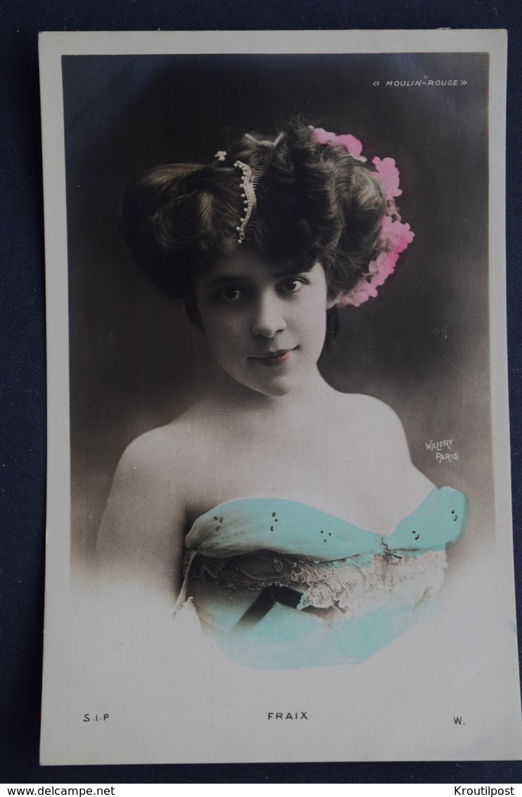 OLD POSTCARD - Danseuse FRAIX - MOULIN ROUGE - Photo Walery - Kabarett - Kabarett