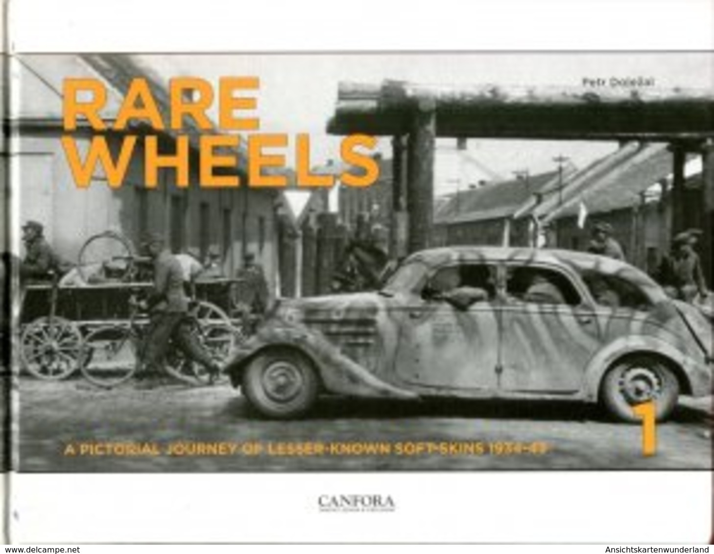 Rare Wheels - A Pictorial Journey Of Lesser-Known Soft-Skins 1934-45 - Englisch