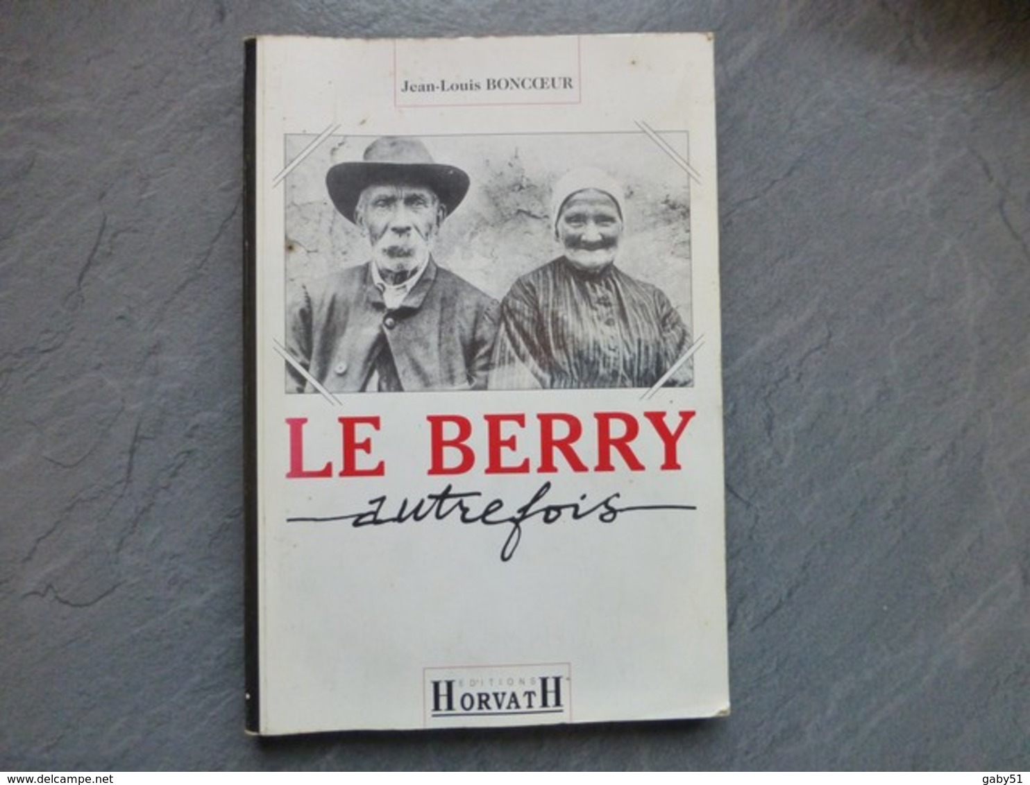 Le BERRY D'autrefois, J-L. Boncoeur, 1994; INDRE ; L03 - Non Classés