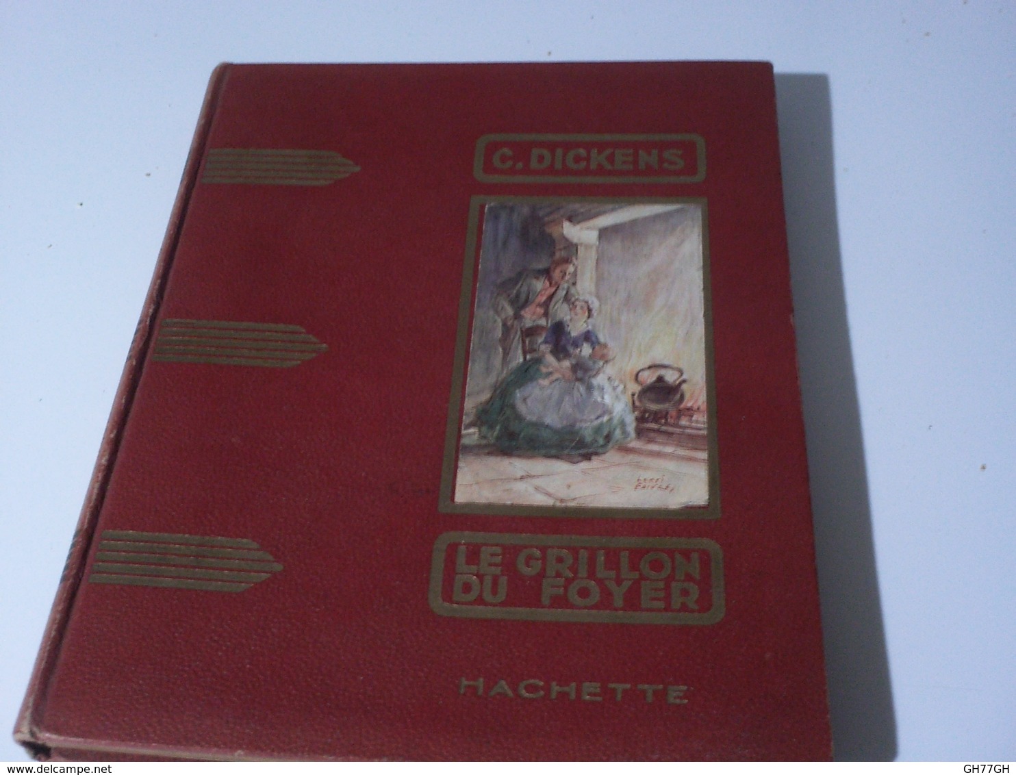 Charles Dickens: "Le Grillon Du Foyer" -chez Hachette, 1932 - 1901-1940