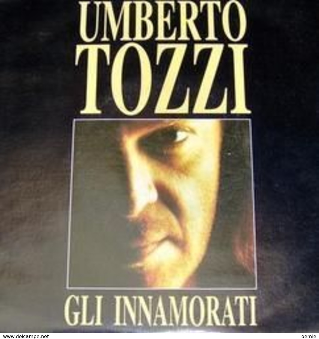 UMBERTO  TOZZI   °°   Gli Innamorati - Autres - Musique Italienne