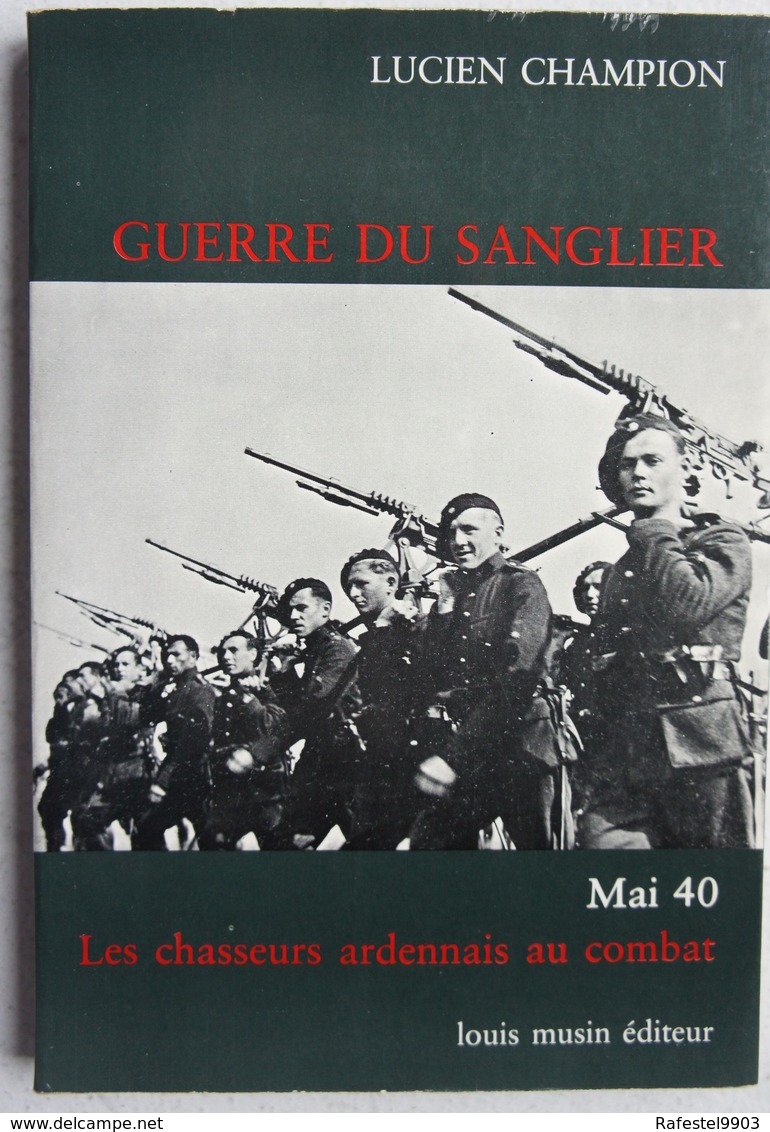 Livre CHASSEUR ARDENNAIS Guerre Du Sanglier Mai 1940 ABL Armée Belge Belgische Leger Militaria - Oorlog 1939-45